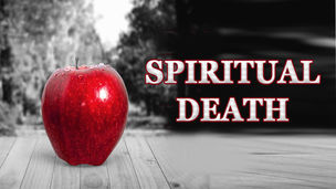 ADAM EVE AND SPIRITUAL DEATH