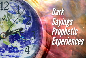 Dark Sayings And Prophetic Experiences