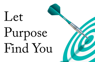 Let Purpose Find You 1