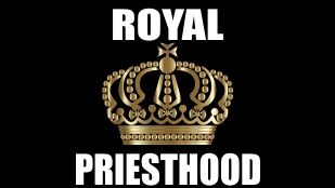 You Are A Royal Priesthood of Kings 1 Peter 2:9