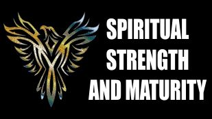 Spiritual Strength And Maturity