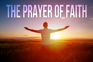 THE PRAYER OF FAITH 1